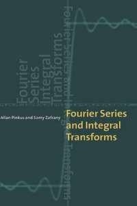 Fourier Series and Integral Transforms