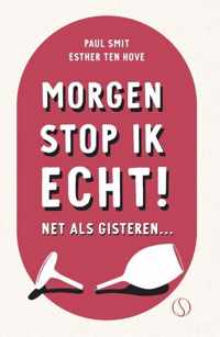 Morgen stop ik echt!