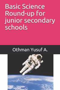 Basic Science Round-up for junior scecondary schools