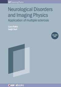 Neurological Disorders and Imaging Physics, Volume 1