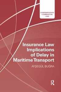 Insurance Law Implications of Delay in Maritime Transport