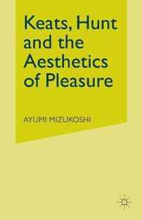 Keats, Hunt and the Aesthetics of Pleasure