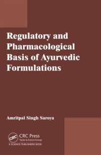 Regulatory and Pharmacological Basis of Ayurvedic Formulations