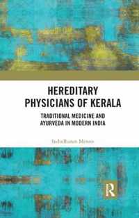 Hereditary Physicians of Kerala: Traditional Medicine and Ayurveda in Modern India