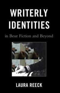 Writerly Identities in Beur Fiction and Beyond