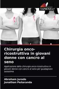 Chirurgia onco-ricostruttiva in giovani donne con cancro al seno