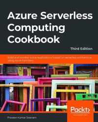 Azure Serverless Computing Cookbook