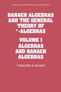 Banach Algebras and the General Theory of *-Algebras