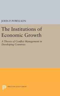 The Institutions of Economic Growth - A Theory of Conflict Management in Developing Countries