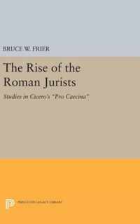 The Rise of the Roman Jurists - Studies in Cicero`s ''Pro Caecina''