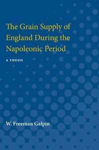 The Grain Supply of England During the Napoleonic Period