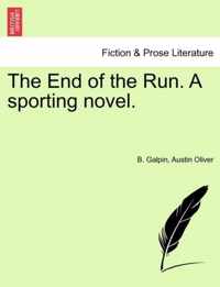 The End of the Run. a Sporting Novel.