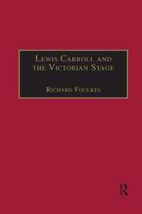 Lewis Carroll and the Victorian Stage