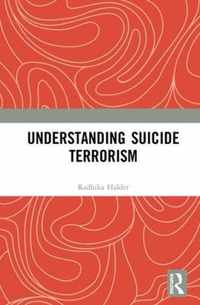 Understanding Suicide Terrorism