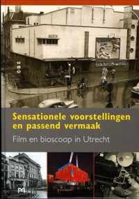 Sensationele voorstellingen en passend vermaak. Film en bioscoop in Utrecht