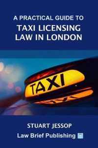 A Practical Guide to Taxi Licensing Law in London