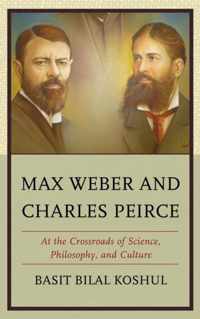 Max Weber and Charles Peirce