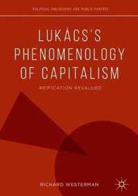 Lukácss Phenomenology of Capitalism