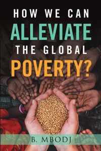 How We Can Alleviate the Global Poverty?