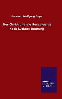 Der Christ und die Bergpredigt nach Luthers Deutung