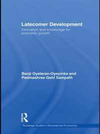 Latecomer Development: Innovation and Knowledge for Economic Growth