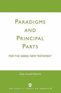 Paradigms and Principal Parts for the Greek New Testament