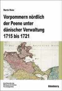 Vorpommern noerdlich der Peene unter danischer Verwaltung 1715 bis 1721