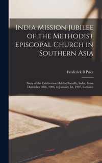 India Mission Jubilee of the Methodist Episcopal Church in Southern Asia