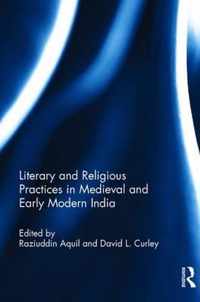 Literary and Religious Practices in Medieval and Early Modern India