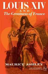 Louis XIV and the Greatness of France