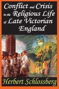 Conflict and Crisis in the Religious Life of Late Victorian England