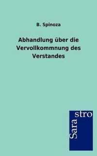 Abhandlung uber die Vervollkommnung des Verstandes