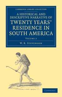 A Historical And Descriptive Narrative Of Twenty Years' Residence In South America