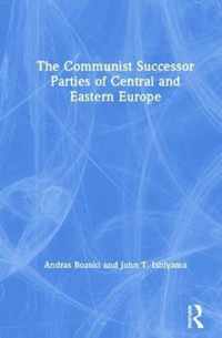 The Communist Successor Parties of Central and Eastern Europe