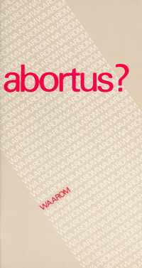 Abortus. Waarom?