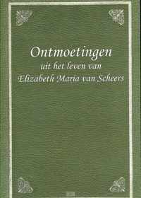 Ontmoetingen uit het leven van Elizabeth Maria van Scheers