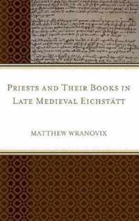 Priests and Their Books in Late Medieval Eichstatt