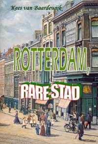 Rotterdam, Rare Stad