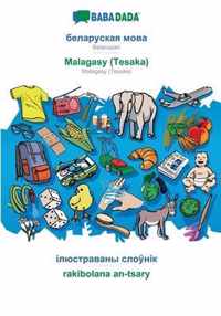 BABADADA, Belarusian (in cyrillic script) - Malagasy (Tesaka), visual dictionary (in cyrillic script) - rakibolana an-tsary