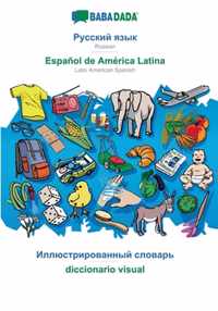 BABADADA, Russian (in cyrillic script) - Espanol de America Latina, visual dictionary (in cyrillic script) - diccionario visual