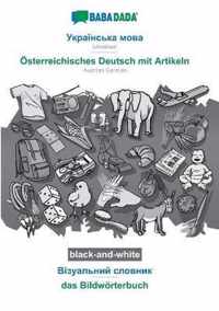 BABADADA black-and-white, Ukrainian (in cyrillic script) - OEsterreichisches Deutsch mit Artikeln, visual dictionary (in cyrillic script) - das Bildwoerterbuch