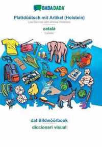 BABADADA, Plattduutsch mit Artikel (Holstein) - catala, dat Bildwoeoerbook - diccionari visual