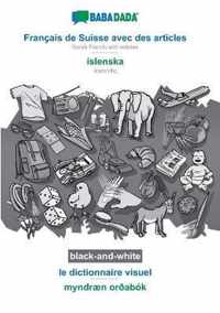 BABADADA black-and-white, Francais de Suisse avec des articles - islenska, le dictionnaire visuel - myndraen ordabok