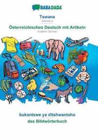 BABADADA, Tswana - OEsterreichisches Deutsch mit Artikeln, bukantswe ya ditshwantsho - das Bildwoerterbuch