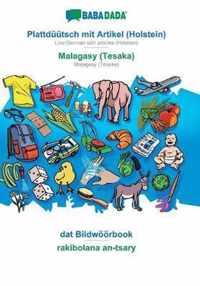 BABADADA, Plattduutsch mit Artikel (Holstein) - Malagasy (Tesaka), dat Bildwoeoerbook - rakibolana an-tsary