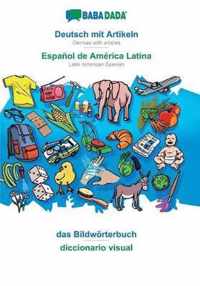 BABADADA, Deutsch mit Artikeln - Espanol de America Latina, das Bildwoerterbuch - diccionario visual