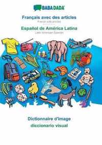 BABADADA, Francais avec des articles - Espanol de America Latina, le dictionnaire visuel - diccionario visual