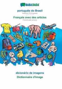 BABADADA, portugues do Brasil - Francais avec des articles, dicionario de imagens - le dictionnaire visuel