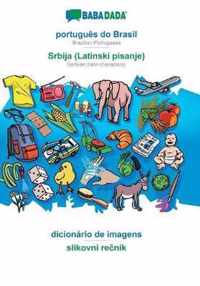 BABADADA, portugues do Brasil - Srbija (Latinski pisanje), dicionario de imagens - slikovni renik