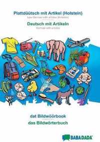 BABADADA, Plattduutsch mit Artikel (Holstein) - Deutsch mit Artikeln, dat Bildwoeoerbook - das Bildwoerterbuch